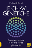 Cover of chiavi genetiche. Come abbracciare il proprio scopo più elevato