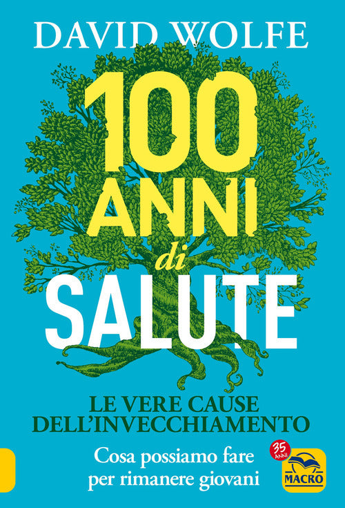 Cover of 100 anni di salute. Le vere cause dell'invecchiamento