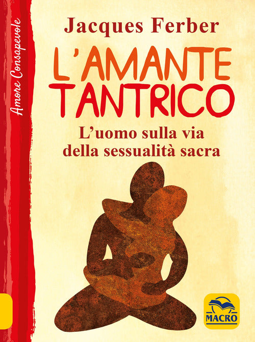 Cover of amante tantrico. L'uomo sulla via della sessualità sacra
