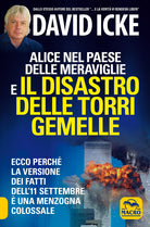 Cover of Alice nel paese delle meraviglie e il disastro delle Torri Gemelle. Ecco perché la versione ufficiale dei fatti dell'11 settembre è una menzogna colossale