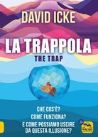 La trappola-The trap. Che cos'? Come funziona? E come possiamo uscire da questa illusione?