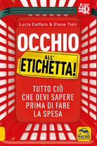 Cover of Occhio all'etichetta! Tutto ciò che devi sapere prima di fare la spesa