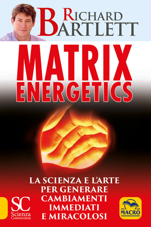 Cover of Matrix energetics. Generare cambiamenti immediati e miracolosi