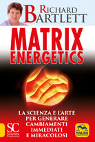 Cover of Matrix energetics. Generare cambiamenti immediati e miracolosi