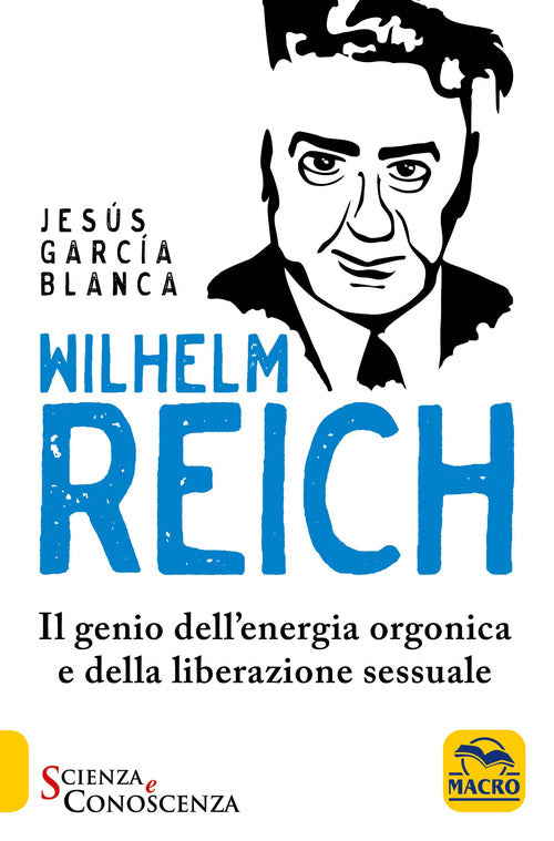Cover of Wilhelm Reich. Il genio dell'energia orgonica e della liberazione sessuale