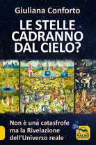 Le stelle cadranno dal cielo? Non una catastrofe ma la rivelazione dell'Universo reale