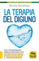 Cover of terapia del digiuno. Uno straordinario rimedio naturale per disintossicarsi e ringiovanire