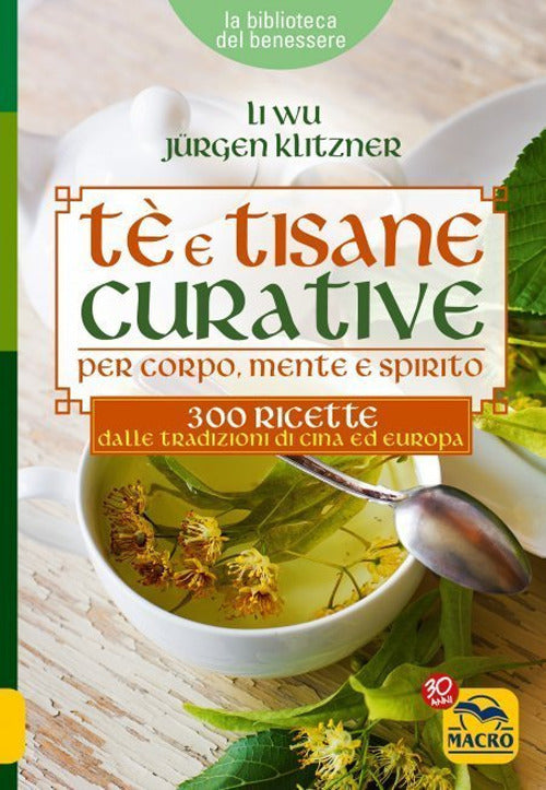 Cover of Tè e tisane curative per corpo, mente e spirito. 300 ricette dalle tradizioni di Cina ed Europa