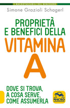 Cover of Proprietà e benefici della vtamina A. Dove si trova, a cosa serve e come assumerla