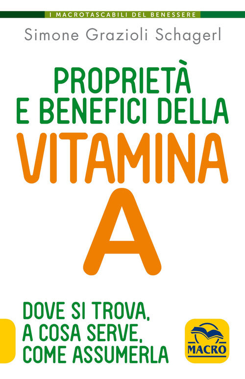 Cover of Proprietà e benefici della vtamina A. Dove si trova, a cosa serve e come assumerla