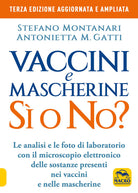 Cover of Vaccini e mascherine: sì o no? Le analisi e le foto di laboratorio con il microscopio elettronico delle sostanze presenti nei vaccini e nelle mascherine