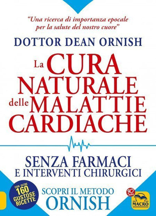 Cover of cura naturale delle malattie cardiache. Senza farmaci e interventi chirurgici. Scopri il metodo Ornish