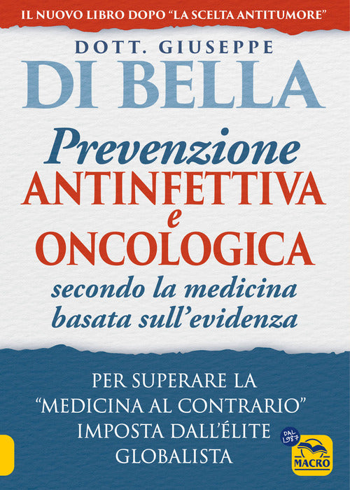 La prevenzione antinfettiva e oncologica secondo la medicina basata sullevidenza. Per superare la medicina al contrario imposta dalllite globalista