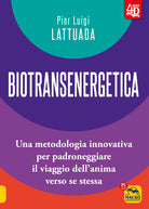 Cover of Biotransenergetica 4D. Una metodologia innovativa per padroneggiare il viaggio dell'anima verso se stessa
