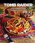 Cover of Tomb Raider: ricettario e guida di viaggio ufficiale