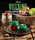 Cover of Disney Villains. Il libro ufficiale di ricette perfidamente buone