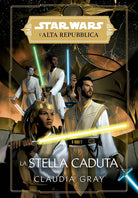 Cover of stella caduta. L'Alta Repubblica. Star Wars