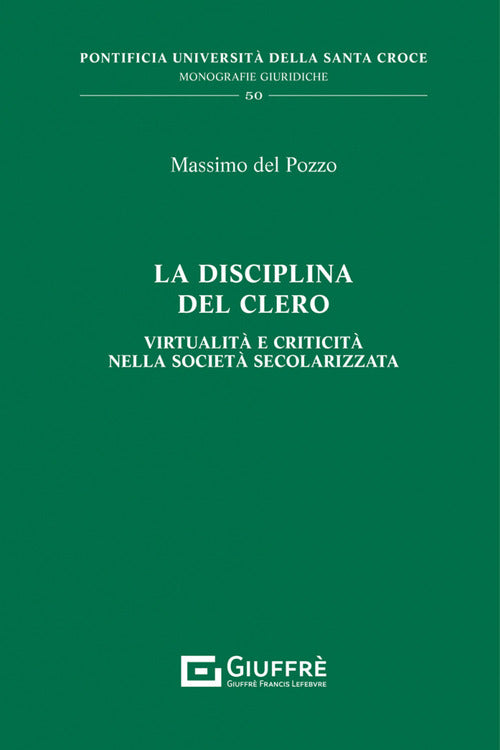 Cover of disciplina del clero. Virtualità e criticità nella società secolarizzata