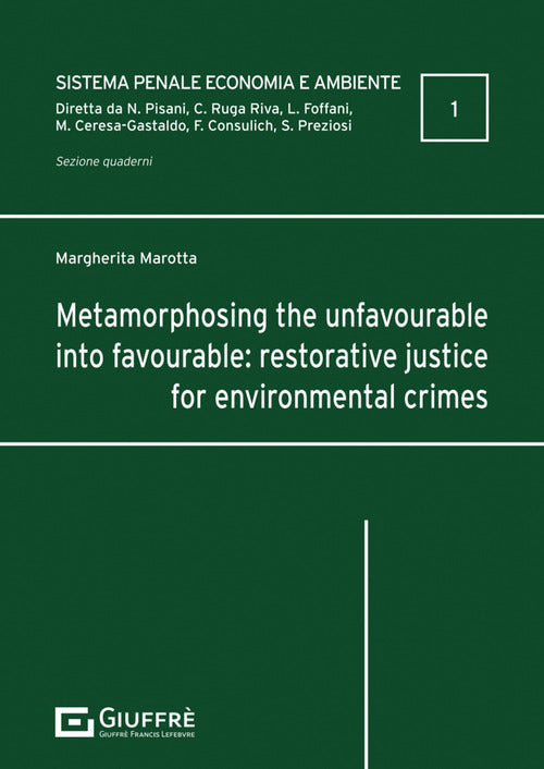 Cover of Metamorphosing the unfavourable into favourable: restorative justice for environmental crimes
