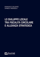 Lo sviluppo locale tra fiscalit circolare e alleanza strategica