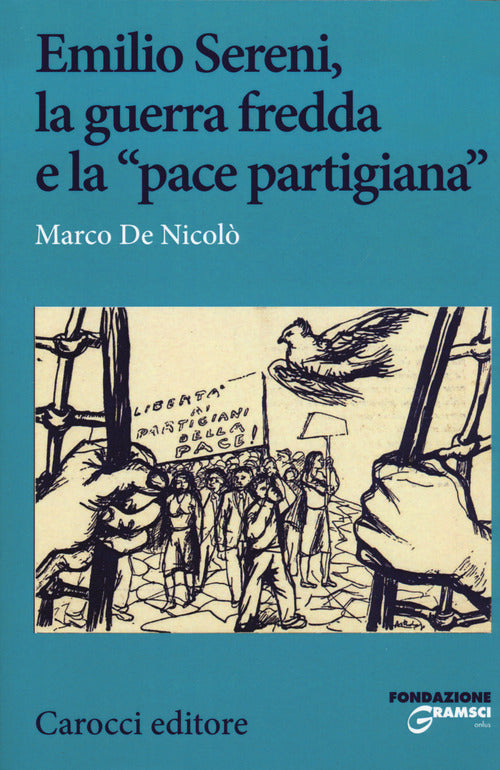 Cover of Emilio Sereni, la guerra fredda e la «pace partigiana»