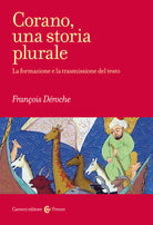 Cover of Corano, una storia plurale. La formazione e la trasmissione del testo