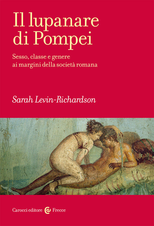 Cover of lupanare di Pompei. Sesso, classe e genere ai margini della società romana