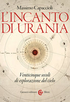 Cover of incanto di Urania. Venticinque secoli di esplorazione del cielo