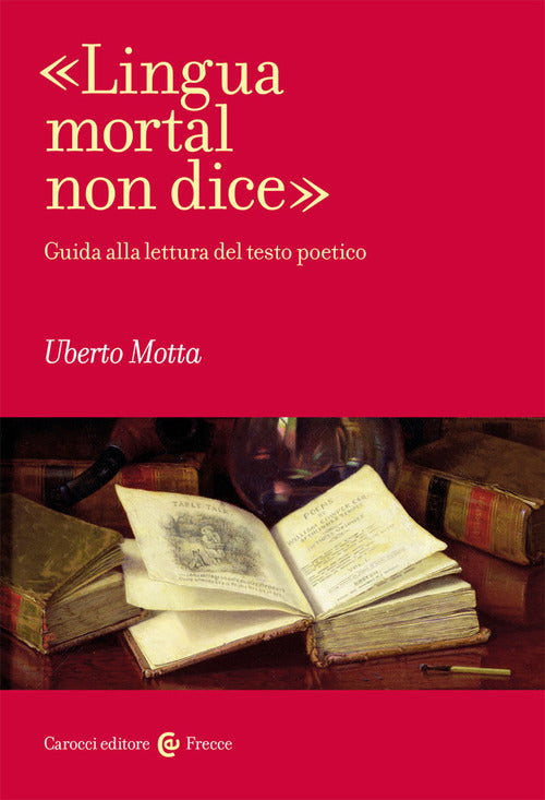 Cover of «Lingua mortal non dice». Guida alla lettura del testo poetico