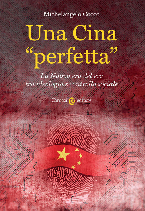 Cover of Cina «perfetta». La Nuova era del PCC tra ideologia e controllo sociale