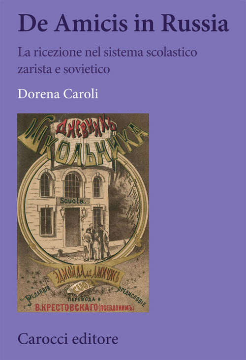 Cover of De Amicis in Russia. La ricezione nel sistema scolastico zarista e sovietico