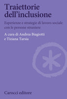 Cover of Traiettorie dell’inclusione. Esperienze e strategie di lavoro sociale con le persone straniere