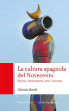 Cover of cultura spagnola del Novecento. Storia, letteratura, arti, cinema