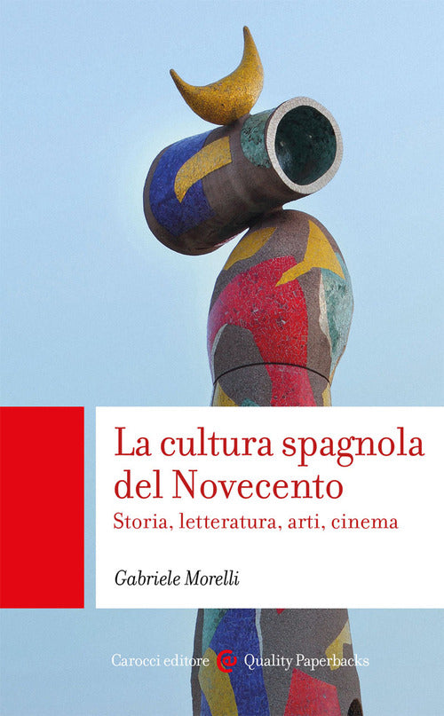 Cover of cultura spagnola del Novecento. Storia, letteratura, arti, cinema