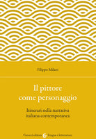 Cover of pittore come personaggio. Itinerari nella narrativa italiana contemporanea