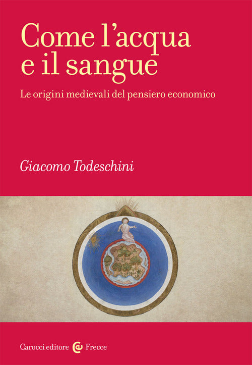 Cover of Come l'acqua e il sangue. Le origini medievali del pensiero economico