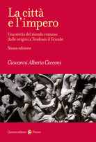 Cover of città e l'impero. Una storia del mondo romano dalle origini a Teodosio il Grande