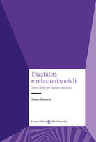 Cover of Disabilità e relazioni sociali. Temi e sfide per l'azione educativa