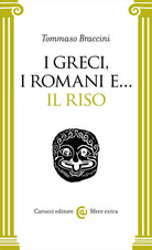 Cover of Greci, i Romani e… il riso