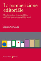 Cover of competizione editoriale. Marchi e collane di vasto pubblico nell'Italia contemporanea (1860-2020)