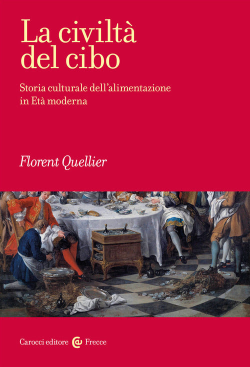 Cover of civiltà del cibo. Storia culturale dell'alimentazione in Età moderna