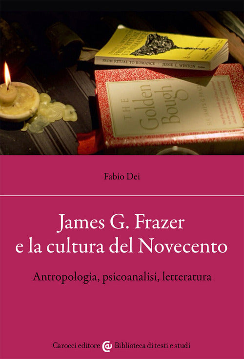 Cover of James G. Frazer e la cultura del Novecento. Antropologia, psicoanalisi, letteratura