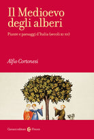 Cover of Medioevo degli alberi. Piante e paesaggi d'Italia (secoli XI-XV)