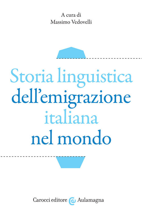 Cover of Storia linguistica dell'emigrazione italiana nel mondo