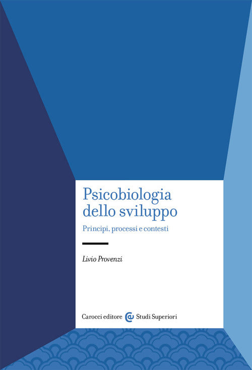 Cover of Psicobiologia dello sviluppo. Principi, processi e contesti