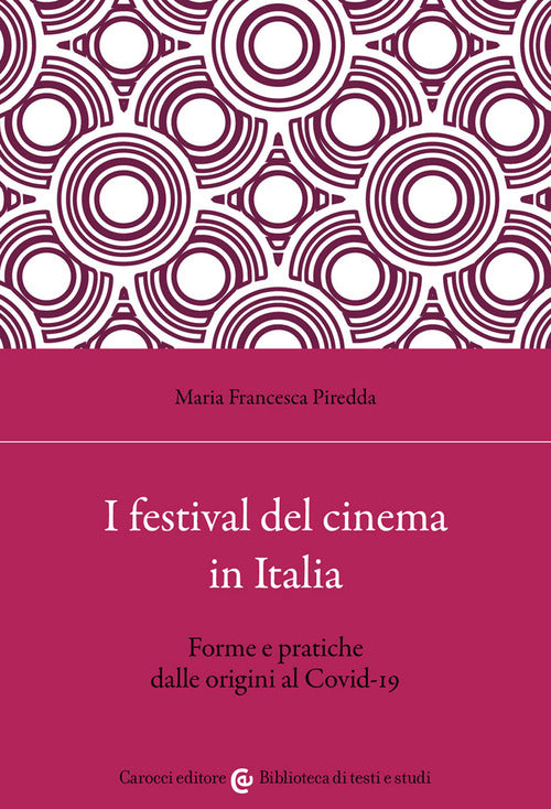 Cover of festival del cinema in Italia. Forme e pratiche dalle origini al Covid-19