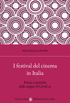 Cover of festival del cinema in Italia. Forme e pratiche dalle origini al Covid-19