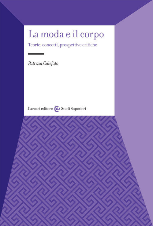 Cover of moda e il corpo. Teorie, concetti, prospettive critiche