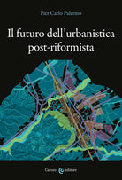 Cover of futuro dell'urbanistica post-riformista