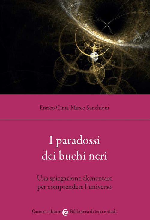 Cover of paradossi dei buchi neri. Una spiegazione elementare per comprendere l’universo